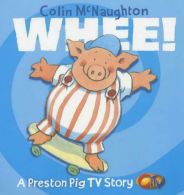 Whee! (A Preston Pig TV Story, Book 2), McNaughton, Colin, ISBN