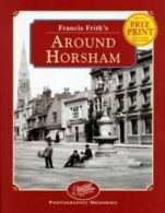 Francis Frith's photographic memories: Around Horsham (Hardback)
