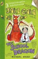 Jake Cake: The school dragon by Michael Broad (Paperback)