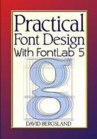 Bergsland, David : Practical Font Design With FontLab 5