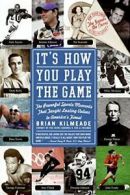 It's How You Play the Game: The Powerful Sports. Kilmeade<|