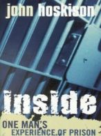 Inside: one man's experience of prison by John Hoskison (Paperback)