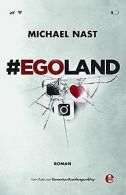 #EGOLAND: Roman | Nast, Michael | Book