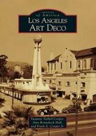 Los Angeles Art Deco (Images of America (Arcadi. Cooper, Hall, Cooper<|