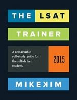 The LSAT Trainer: A remarkable self-study guide for the self-driven student By