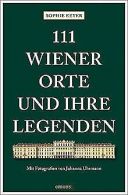 111 Wiener Orte und ihre Legenden: Reiseführer (111 Orte... | Book