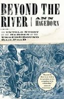 Beyond the River: The Untold Story of the Heroe. Hagedorn<|