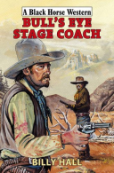 Bull's Eye Stage Coach (Black Horse Western), Billy Hall, ISBN 0