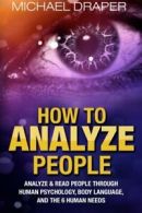 How to Analyze People: Analyze & Read People with Human Psychology, Body Langua