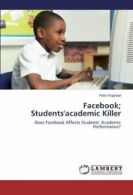 Facebook; Students'academic Killer. Petro 9783659492143 Fast Free Shipping.#