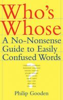 Who's whose?: a no-nonsense guide to easily confused words by Philip Gooden