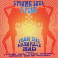 Various Artists : Uptown Soul & Funk: From the Nashville Indies CD (2010)