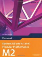 Edexcel AS and A Level Modular Mathematics - Mechanics 2, Keith Pledger,