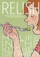Relish: My Life in the Kitchen. Knisley New 9780606324311 Fast Free Shipping<|