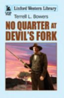 Linford western library: No quarter at Devil's Fork by Terrell L Bowers