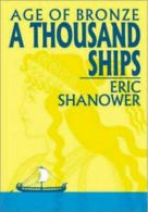 Age Of Bronze Volume 1: A Thousand Ships by Eric Shanower (Paperback)