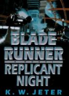 Blade Runner: Replicant Night By K. W. Jeter