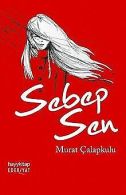 Sebep Sen | Calapkulu, Murat | Book