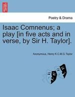 Isaac Comnenus; a play [in five acts and in ver. Anonymous.#