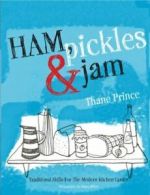 Ham, pickles & jam: traditional skills for the modern kitchen larder by Thane