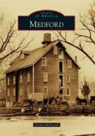 Medford (Images of America (Arcadia Publishing)). McDonald 9780738576831 New<|