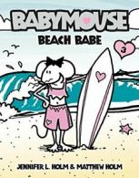 Babymouse #3: Beach Babe (Babymouse (Library)). Holm, Holm 9780375932311 New<|