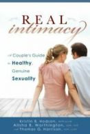 Real intimacy: a couple's guide to healthy genuine sexuality by Kristin B.