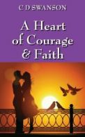 A Heart of Courage & Faith. Swanson, D. New 9781478700258 Fast Free Shipping.#