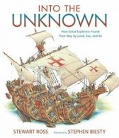 Into the Unknown: How Great Explorers Found The. Ross Paperback<|