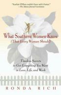 What Southern Women Know (That Every Woman Should). Rich, Ronda 9780399526275<|