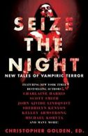 Seize the Night: New Tales of Vampiric Terror. Armstrong, Lindqvist, Barro<|