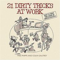 21 Dirty Tricks at Work: How to Win at Office Politics, Mik