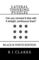 Clarke, R J : Lateral Thinking Puzzles: Black & White