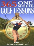 365 one-minute golf lessons by Robin McMillan (Hardback)