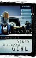 Diary of a teenage girl. Chloe: Road trip: a novel by Melody Carlson (Paperback)