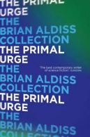 The primal urge by Brian W. Aldiss (Paperback)
