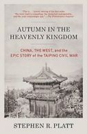 Autumn in the Heavenly Kingdom: China, the West. Platt Paperback<|