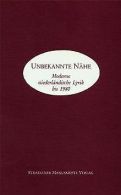 Unbekannte Nähe: Moderne niederländische Lyrik bis 1980.... | Book