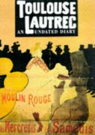 Toulouse-Lautrec: An Undated Diary by H.D.T- Lautrec (Diary)