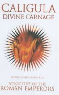 Caligula: divine carnage by Jeremy Reed (Paperback) softback)