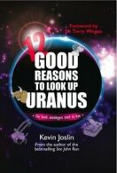12 good reasons to look up Uranus by Kevin Joslin (Hardback)