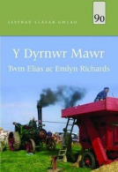 Llyfrau Llafar Gwlad: 90. Dyrnwr Mawr, Y, Emlyn Richards,Twm Elias,