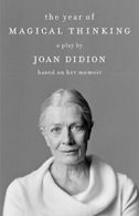 The Year of Magical Thinking: A Play by Joan Di. Didion<|