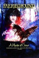 A Murder of Crows: 6 (Faerieground), Fraser, Kay,Bracken, Beth,