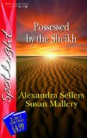 Spotlight: Possessed by the sheikh by Alexandra Sellers (Paperback)