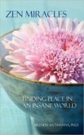 Zen Miracles: Finding Peace in an Insane World by Dr Brenda Shoshanna