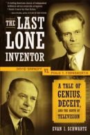 The Last Lone Inventor: A Tale of Genius, Decei. Schwartz<|
