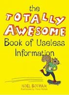 The Totally Awesome Book of Useless Information. Botham 9780399159251 New<|