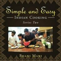 Simple and Easy Indian Cooking: Series Two. Mani, Bhani 9781504301602 New.#