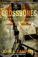 Crossbones (Omega Days Novel) By John L. Campbell